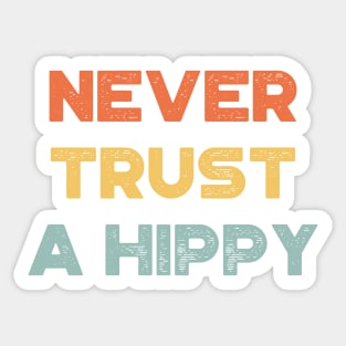 Never Trust A Hippy Vintage Retro (Sunset) Sticker